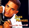 Juan Manuel - Ahora Me Toca a Mi