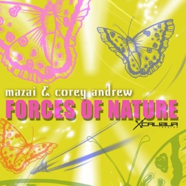 Forces of Nature (Extended Mix) Mazai & Corey Andrew