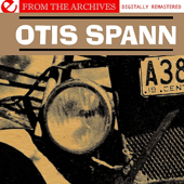 Otis Spann - from the Archives (Digitally Remastered)