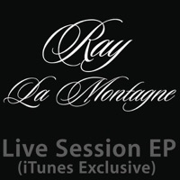 Live Session (iTunes Exclusive) - EP - Ray LaMontagne