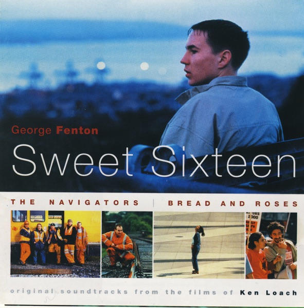 Sweet Sixteen / The Navigators / Bread and Roses (Original Soundtracks from the Films)