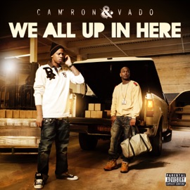 We All Up In Here Cam'ron & Vado