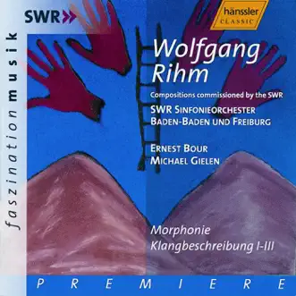 Rihm: Morphonie - Klangbeschreibung I-III by Wolfgang Hock, Karl Steeb, Enrique Santiago, Anton Kasmeier, Ernest Bour, South West German Radio Symphony Orchestra, Baden-Baden, Michael Gielen, Gabrieli Quintet, Den Haag Percussion Group, Ingrid Ade-Jesemann, Monika Bair-Ivenz, Christine Whittlesey & Christa Muckenheim album reviews, ratings, credits