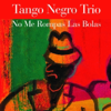 Mandinga Milonga (feat. Juan Carlos Caceres & Melingo) - Tango Negro Trio