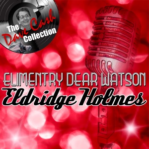 Elimentry Dear Watson (The Dave Cash Collection)