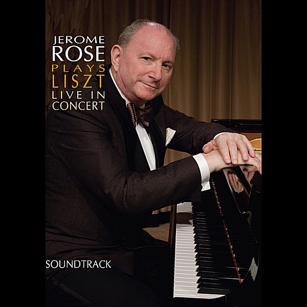 Jerome Rose Plays Liszt Live in Concert (Soundtrack)
