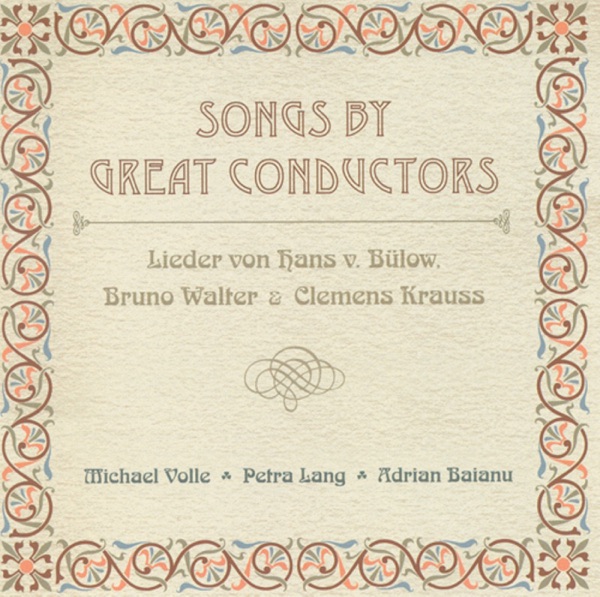Bulow, H. Von: 5 Lieder - Walter, B.: 3 Lieder Nach Josef Von Eichendorff - Kraus, C.: 8 Gesange (Songs by Great Conductors)