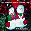 Give Me All Your Love (At Christmas Time) - Single