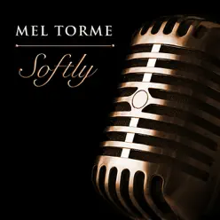 Softly - Mel Tormé Softly - Mel Tormé