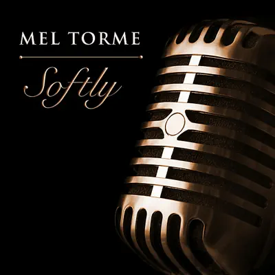 Softly - Mel Tormé Softly - Mel Tormé