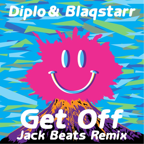 Get Off (Jack Beats Remix) - Single - Blaqstarr & Diplo