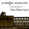 The Very Best Of Pee Wee Hunt (Nostalgic Memories Volume 151)