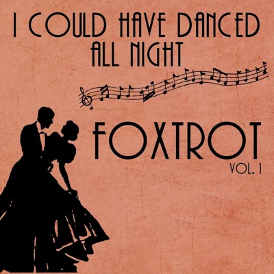 I Could Have Danced All Night (Foxtrot, Vol. 1)
