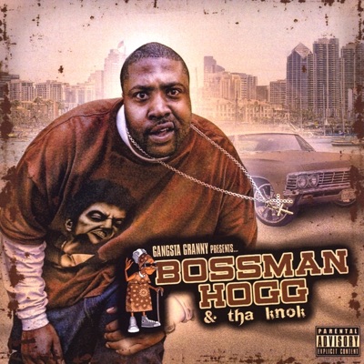 Gangsta Granny Presents Bossman Hogg & the Knok