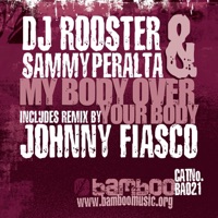My Body Over Your Body - EP - DJ Rooster & Sammy Peralta