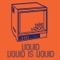 Liquid Is Liquid (Kry Wolf remix) - Liquid lyrics