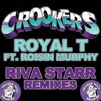 Royal T (Riva Starr Dub) — Crookers