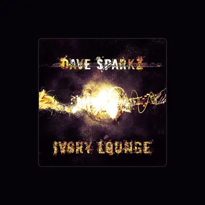 Listen to Dave Sparkz, watch music videos, read bio, see tour dates & more!