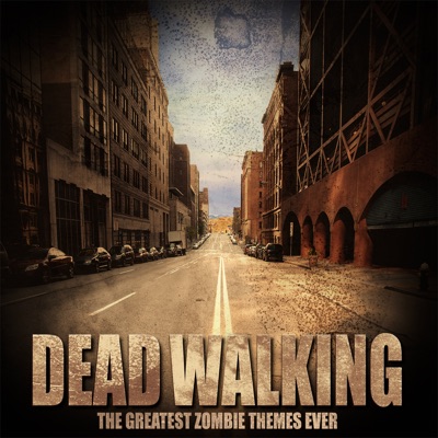 Dead Walking (The Greastest Zombie Themes Ever)