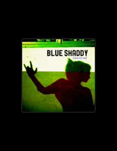 Listen to Blue Shaddy, watch music videos, read bio, see tour dates & more!