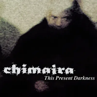 This Present Darkness - Chimaira This Present Darkness - Chimaira