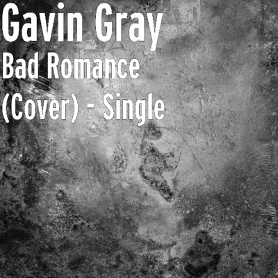 Gavin Gray - Bad Romance (Cover)