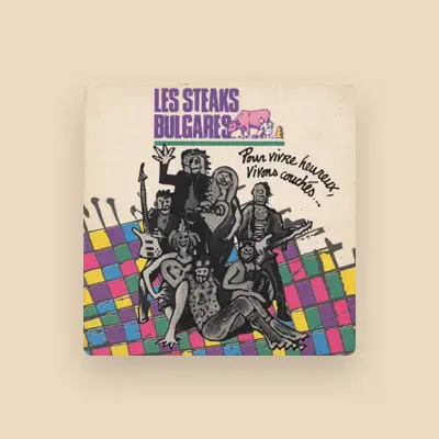 Listen to Les Steaks Bulgares, watch music videos, read bio, see tour dates & more!