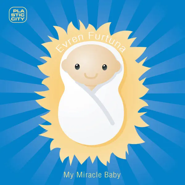 My Miracle Baby — Evren Furtuna