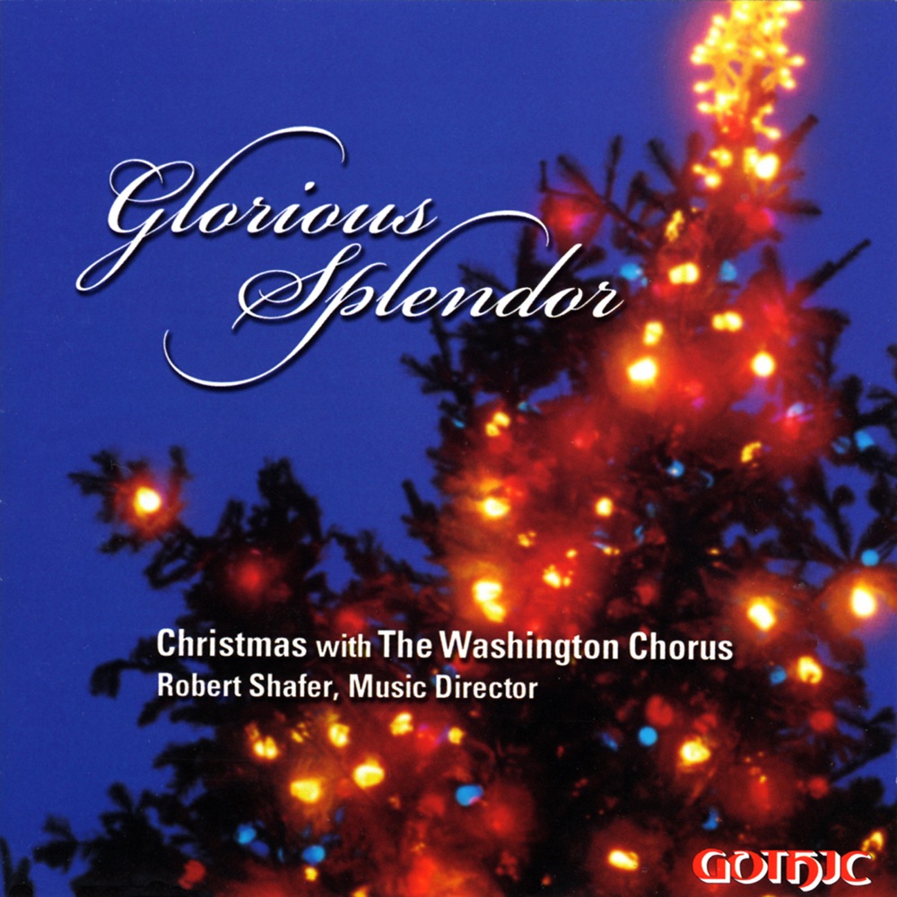 Обложка альбома «Glorious Splendor» — The Washington Chorus, Robert Shafer, Paul Skevington & National Capital Brass and Percussion Ensemble