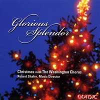 Glorious Splendor - The Washington Chorus, Robert Shafer, Paul Skevington & National Capital Brass and Percussion Ensemble