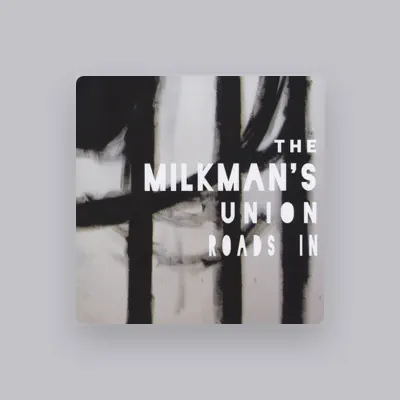 Listen to The Milkman's Union, watch music videos, read bio, see tour dates & more!