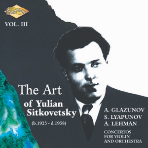 Sitkovetsky, Yulian: Art of Yulian Sitkovetsky (The), Vol. 3
