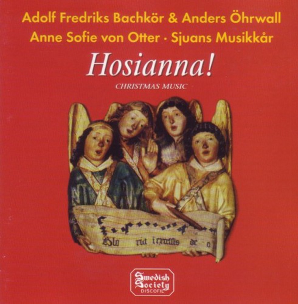 Обложка альбома «Hosianna!» — Adolf Fredrik Bachkor, Adolf Fredrik Bach Choir, Anders Öhrwall, Instrumental Ensemble, Anne Sofie von Otter, Stockholm Salvation Army Seventh District Brass Band, Per Ohlsson, Björn Gäfvert, Lars Arvidson & Helena Stroberg