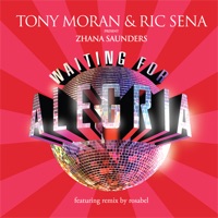 Waiting for Alegria (Tony Moran & Ric Sena Present Zhana Saunders) - Tony Moran, Ric Sena & Zhana Saunders