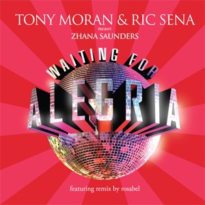 Waiting for Alegria (Tony Moran & Ric Sena Present Zhana Saunders)