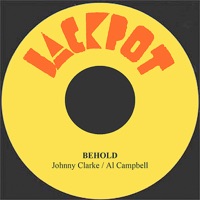 Behold - Single - Johnny Clarke & Al Campbell