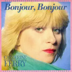 Bonjour, bonjour - EP - Catherine Ferry Bonjour, bonjour - EP - Catherine Ferry