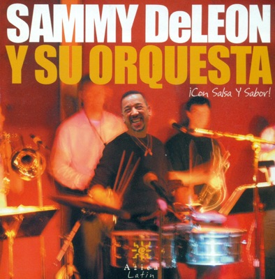 Sammy de Leon Orchestra: I Con Salsa y Sabor!