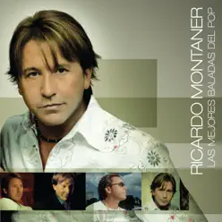 Las Mejores Baladas del Pop: Ricardo Montaner - Ricardo Montaner