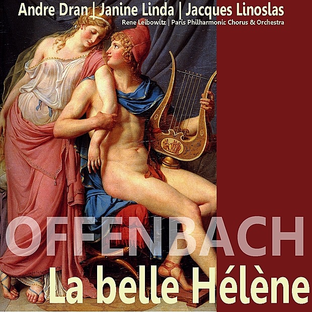 Обложка альбома «Offenbach: La belle Hélène» — Andre Dran, René Leibowitz, Janine Linda, Jacques Linoslas & Paris Philharmonic Chorus and Orchestra
