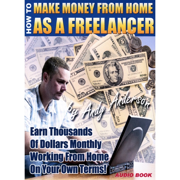 How to Make Money from Home As a Freelancer