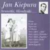 Jan Kiepura - Brunetki, Blondynki