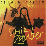 Sihir - Zauber - Sema Moritz & Sema & Taksim