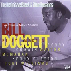 Everyday, I Have the Blues - Bill Doggett Everyday, I Have the Blues - Bill Doggett