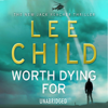 Worth Dying For: Jack Reacher 15 (Unabridged) - Lee Child