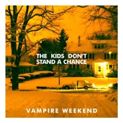 Vampire Weekend - The Kids Don't Stand a Chance (Chromeo Remix)