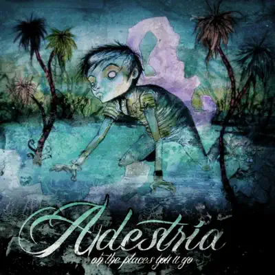 Oh the Places You'll Go - EP - Adestria