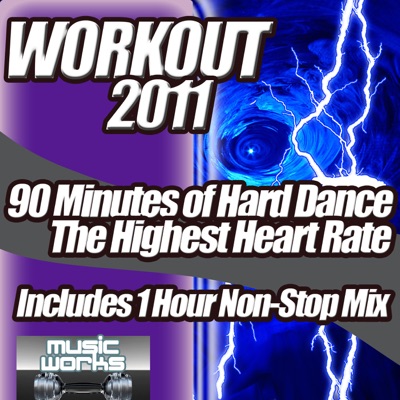 Workout 2011 - The Ultra Hard Dance and Hardcore Pumping Cardio Fitness Gym Work Out Mix to Help Shape Up