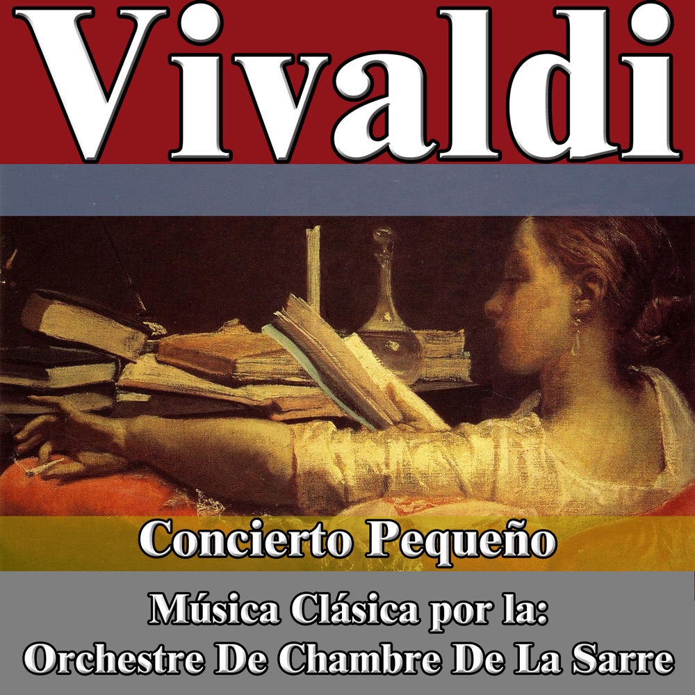 Обложка альбома «Vivaldi: Concierto Pequeño. Música Clásica por la: Orchestre de Chambre de la Sarre» — Orchestre de Chambre de la Sarre & Ensemble Instrumental de France