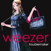 Troublemaker by Weezer